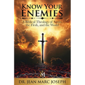Know Your Enemies: A Biblical Theology of Satan, the Flesh, and the World