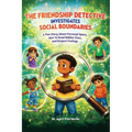 The Friendship Detective Investigates Social Boundaries