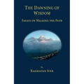 The Dawning of Wisdom: Essays on Walking the Path