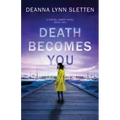 Death Becomes You: A Rachel Emery Novel, Book Two