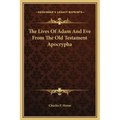 The Lives of Adam and Eve from the Old Testament Apocrypha