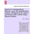 Sanborn's Geographical Manual, Upon the Classification System, Designed to Be Used in Connection with Outline Maps ... Second Edition.