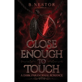 Close Enough to Touch