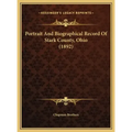 Portrait And Biographical Record Of Stark County, Ohio (1892)