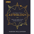 The Essential Book of Astrology: What Your Date of Birth Reveals about You