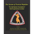 The System of Tactical Hapkido the Comprehensive Encyclopedia of Concepts, Theories & Techniques: White to High Red Belt Curriculum