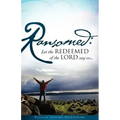 Ransomed: Let the redeemed of the LORD say so...