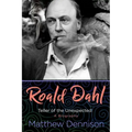 Roald Dahl: Teller of the Unexpected: A Biography