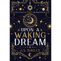 Upon a Waking Dream