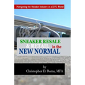 Sneaker Resale and Retail in the New Normal: Navigating the Sneaker Industry in a DTC World