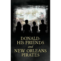 Donald, His Friends And New Orleans Pirates