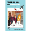 TRAVELING SOLO, but NEVER ALONE: Surviving and Thriving After the Death of a Spouse