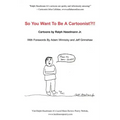So You Want to Be a Cartoonist?!!