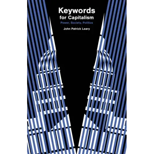 Keywords for Capitalism: Power, Society, Politics
