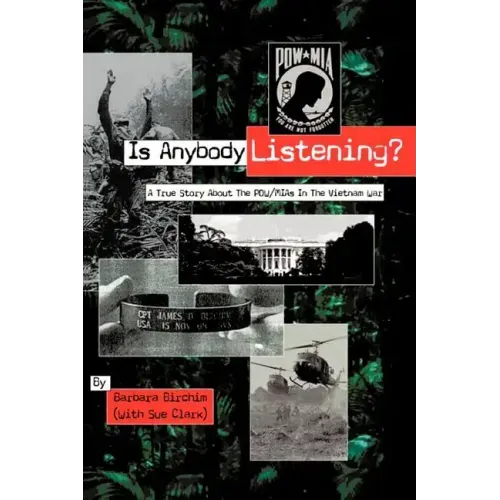 Is Anybody Listening?: A True Story about POW/MIAs in the Vietnam War