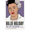 Billie Holiday: The Last Interview: And Other Conversations