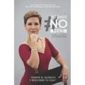 Yo Digo No Más: Mi historia de transformación, de niña abusada a mujer exitosa.