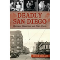 Deadly San Diego: Historic Homicides and Cold Cases