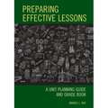 Preparing Effective Lessons: A Unit Planning Guide and Grade Book