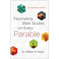 Fascinating Bible Studies on Every Parable: For Personal or Small Group Use