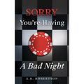 Sorry You're Having A Bad Night