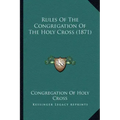 Rules Of The Congregation Of The Holy Cross (1871)