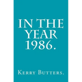 In the Year 1986.