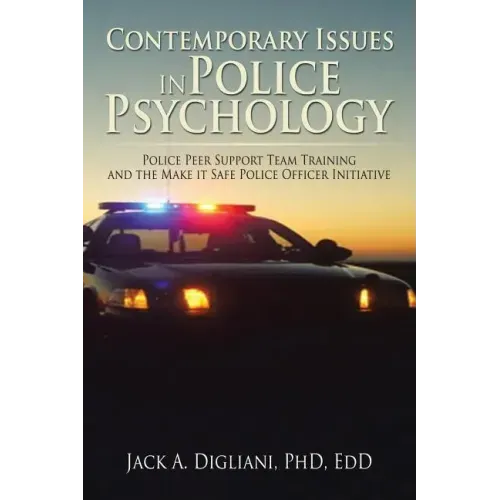 Contemporary Issues in Police Psychology: Police Peer Support Team Training and the Make it Safe Police Officer Initiative
