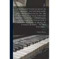 The Present State of Music in Germany, the Netherlands, and United Provinces. Or, the Journal of a Tour Through Those Countries, Undertaken to Collect