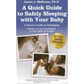 A Quick Guide to Safely Sleeping with Your Baby: A Parent's Guide to Cosleeping