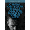 Crawl on Your Belly All the Days of Your Life
