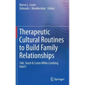 Therapeutic Cultural Routines to Build Family Relationships: Talk, Touch & Listen While Combing Hair(c)