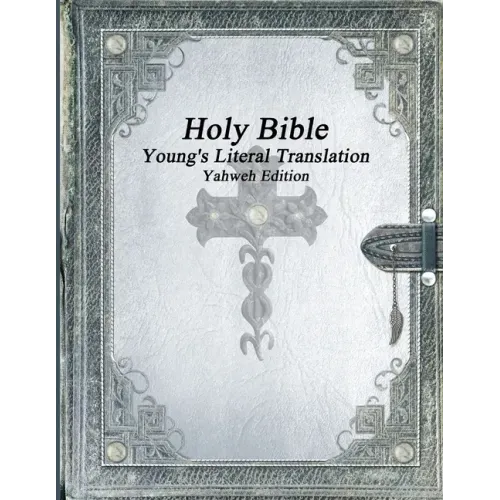 Holy Bible: Young's Literal Translation Yahweh Edition