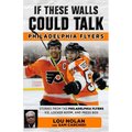 If These Walls Could Talk: Philadelphia Flyers
