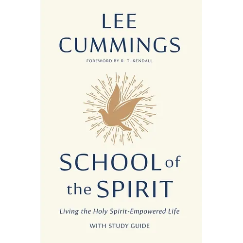School of the Spirit: Living the Holy Spirit-Empowered Life