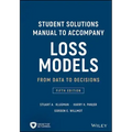 Loss Models: From Data to Decisions, 5e Student Solutions Manual