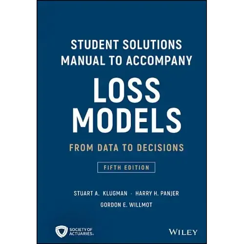 Loss Models: From Data to Decisions, 5e Student Solutions Manual