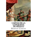 Cartas de la conquista de Mexico