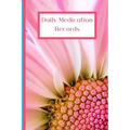 Daily Medication Records: Personalized Reminder Medication Records Keeper