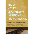 How a City Learned to Improve Its Schools