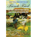 French Fried: one man's move to France with too many animals and an identity thief