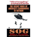 Sog: Secret Wars of America's Commandos in Vietnam