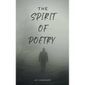 The Spirit of Poetry: In the Spirit of Poetry