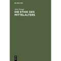 Die Ethik Des Mittelalters