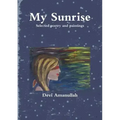 My Sunrise - Selected poetry and paintings