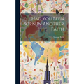 Had You Been Born In Another Faith
