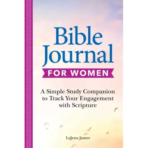 Bible Journal for Women: A Simple Study Companion to Track Your Engagement with Scripture