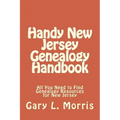 Handy New Jersey Genealogy Handbook: All You Need to Find Genealogy Resources for New Jersey