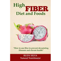 High Fiber Diet and Foods: Propel Your Health Upward with Dietary Fiber