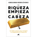 La Riqueza Empieza En Tu Cabeza / Riches Begin in Your Mind
